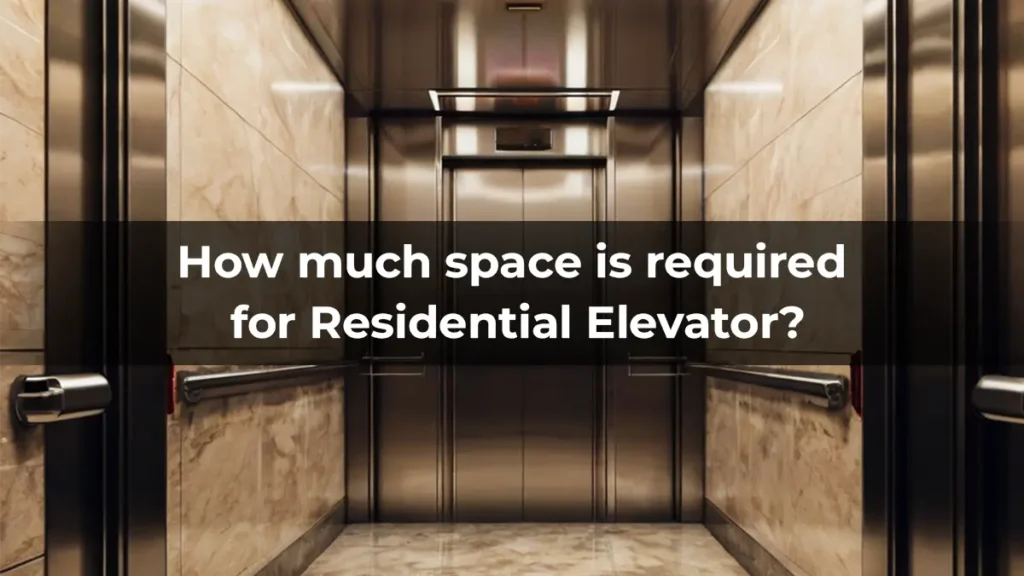 how much space is required for residential elevator