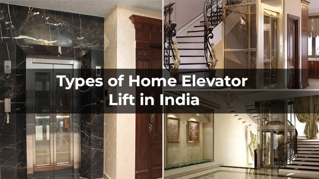 types of home elevator lift in india