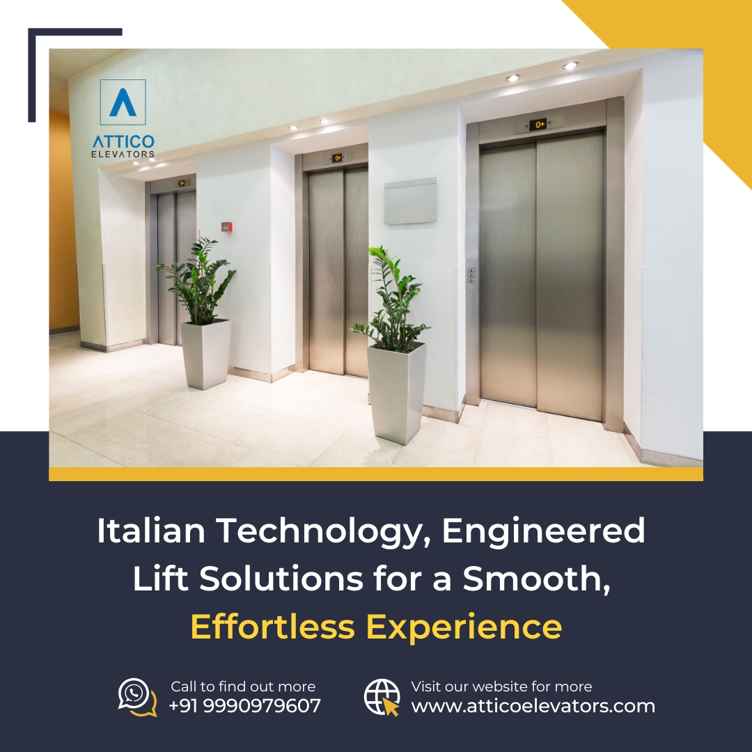 Italian Technology, Engineered Lift Solutions for a Smooth, Effortless Experience Attico Elevators